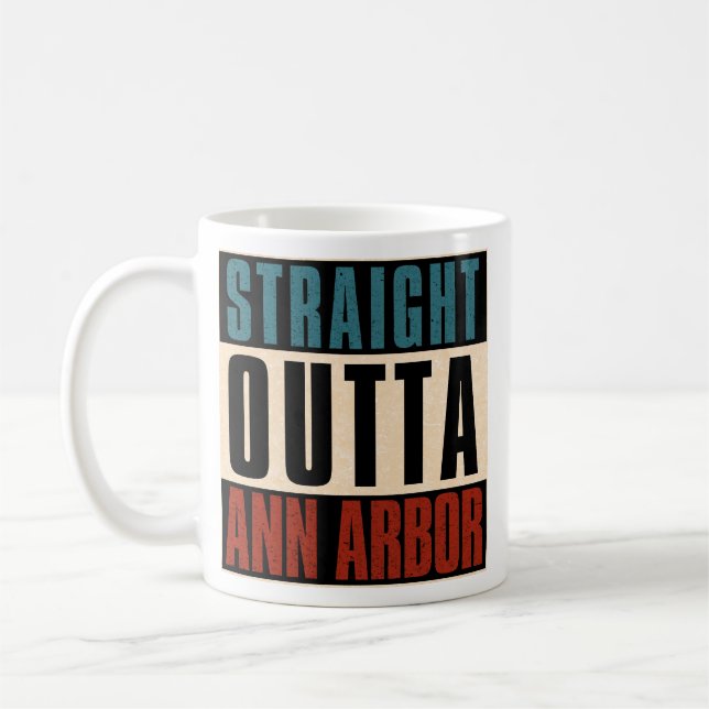 Straight Outta Ann Arbor Michigan MI Kaffeetasse (Links)