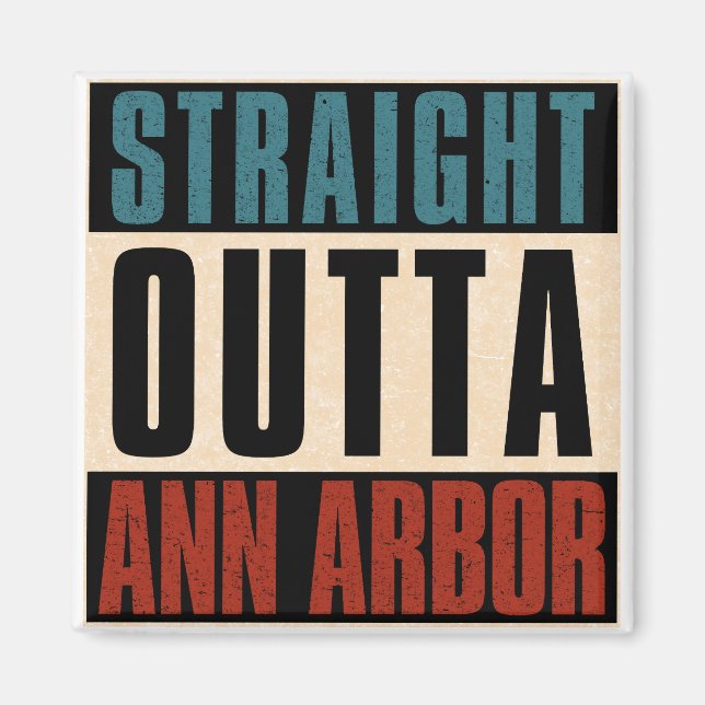 Straight Outta Ann Arbor Michigan MI Magnet (Vorne)