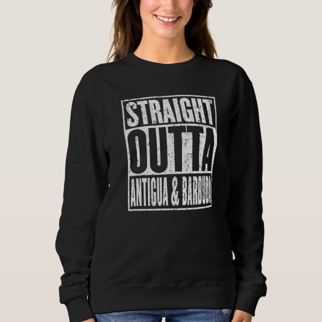 Straight Outta Antigua And Barbuda Vintage Distres Sweatshirt (Vorderseite)