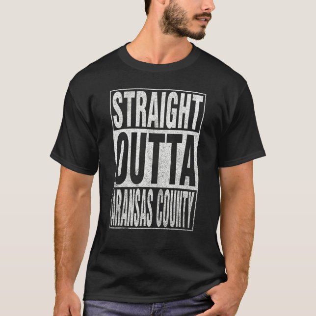 STRAIGHT OUTTA ARANSAS COUNTY Cool Home Quote T-Shirt (Vorderseite)