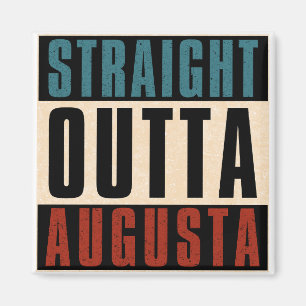 Straight Outta Augusta Georgia GA Magnet