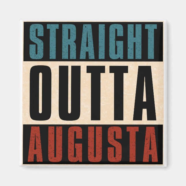 Straight Outta Augusta Georgia GA Magnet (Vorne)