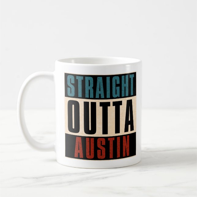 Straight Outta Austin Texas TX USA Kaffeetasse (Links)