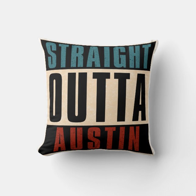 Straight Outta Austin Texas TX USA Kissen (Vorderseite)