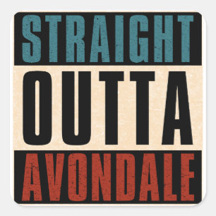 Straight Outta Avondale Arizona AZ Quadratischer Aufkleber