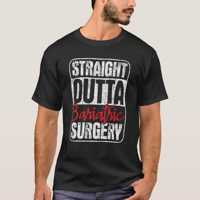 Straight Outta Bariatric Surgery  Gastric Sleeve R T-Shirt (Vorderseite)