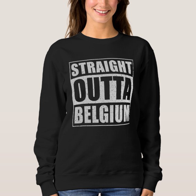 Straight Outta Belgien Sweatshirt (Vorderseite)