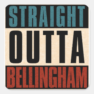 Straight Outta Bellingham Washington WA Quadratischer Aufkleber