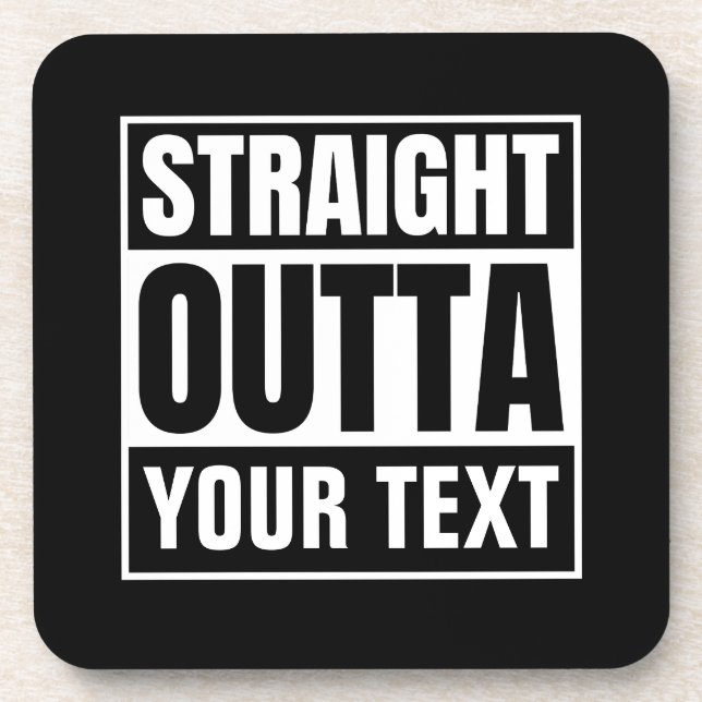 STRAIGHT OUTTA Benutzerdefinierter Text personalis Getränkeuntersetzer (Vorderseite)