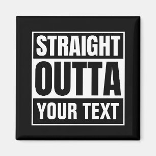 STRAIGHT OUTTA Benutzerdefinierter Text personalis Magnet