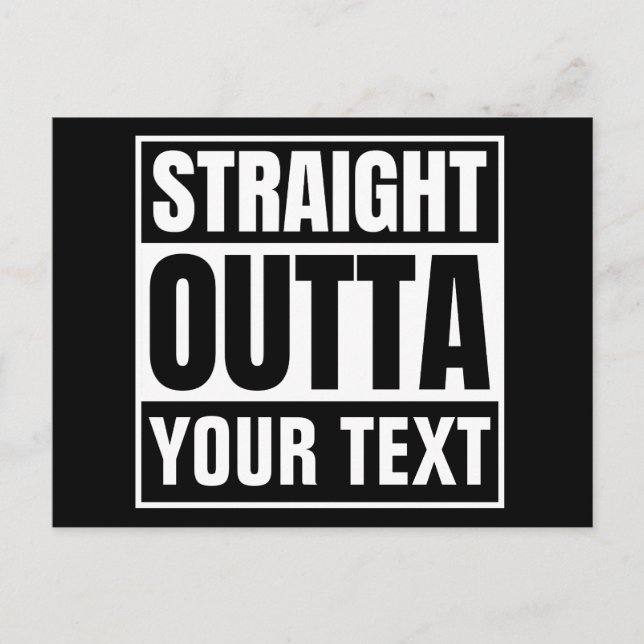 STRAIGHT OUTTA Benutzerdefinierter Text personalis Postkarte (Vorderseite)