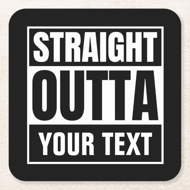 STRAIGHT OUTTA Benutzerdefinierter Text personalis Rechteckiger Pappuntersetzer (Vorderseite)