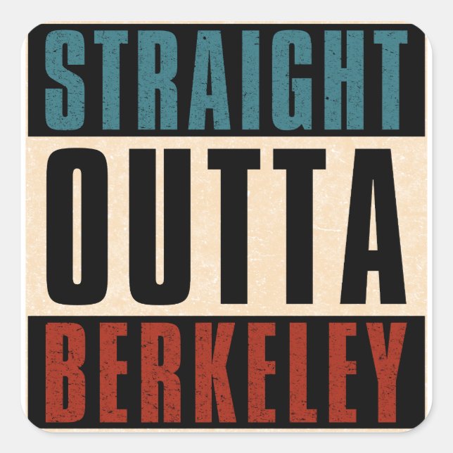 Straight Outta Berkeley California CA Quadratischer Aufkleber (Vorderseite)