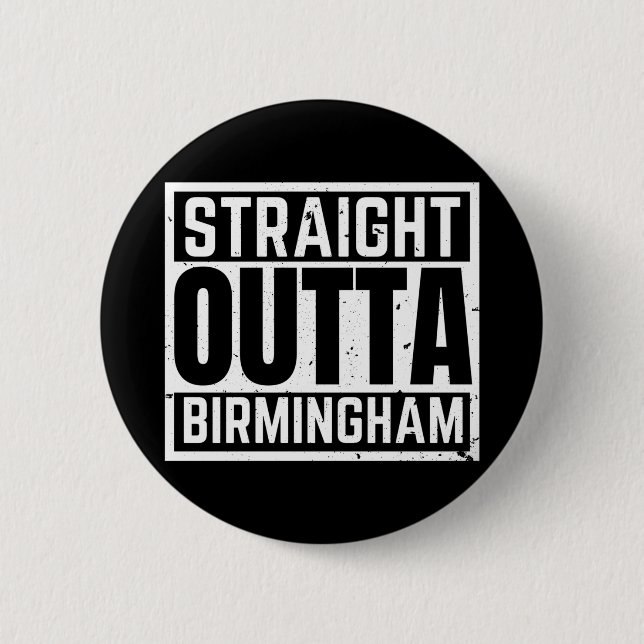 Straight Outta Birmingham Button (Vorderseite)
