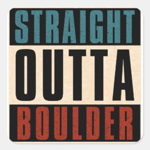 Straight Outta Boulder Colorado CO Quadratischer Aufkleber