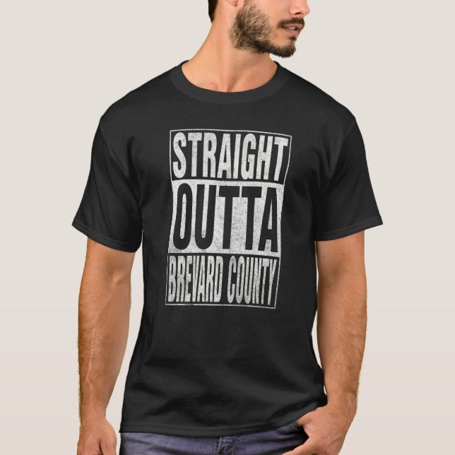 STRAIGHT OUTTA BREVARD COUNTY Cool Home Quote   T-Shirt (Vorderseite)