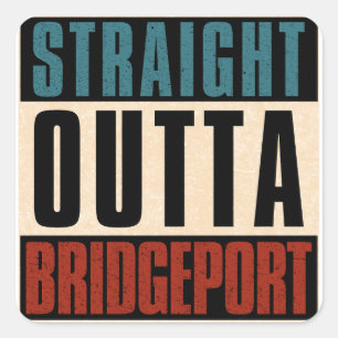 Straight Outta Bridgeport Connecticut CT Quadratischer Aufkleber