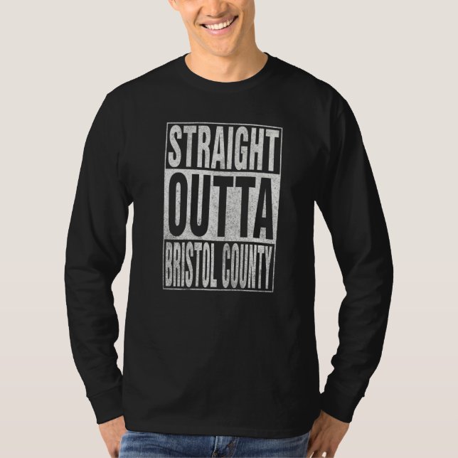 STRAIGHT OUTTA BRISTOL COUNTY Cool Home Quote   T-Shirt (Vorderseite)