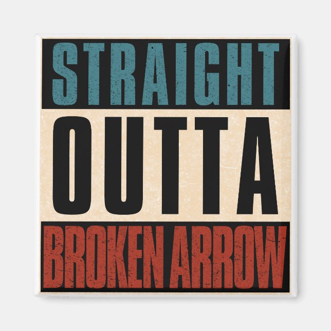 Straight Outta Broken Arrow Oklahoma OK Magnet (Vorne)