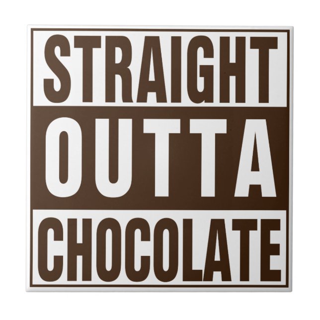 Straight Outta Brown Chocolate Fliese (Vorderseite)