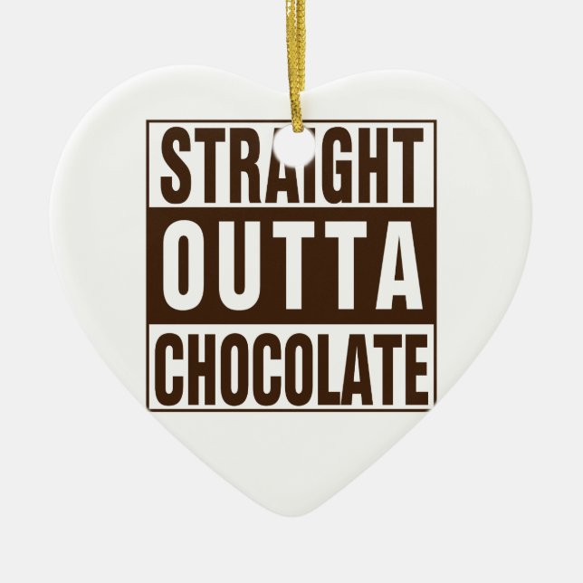 Straight Outta Brown Chocolate Keramik Ornament (Vorne)