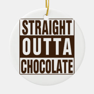 Straight Outta Brown Chocolate Keramik Ornament