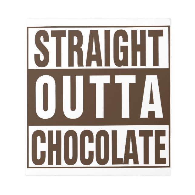 Straight Outta Brown Chocolate Notizblock (Vorderseite)