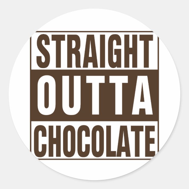 Straight Outta Brown Chocolate Runder Aufkleber (Vorderseite)