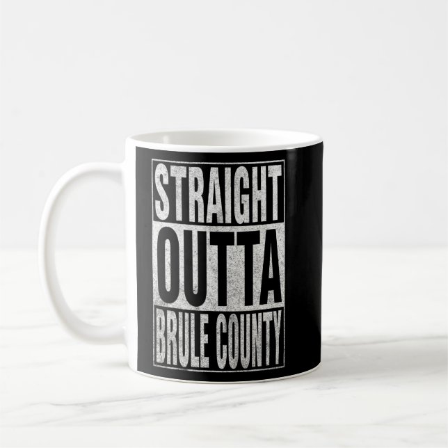 STRAIGHT OUTTA BRULE LANDKREIS Cool Zuhause Quote Kaffeetasse (Links)