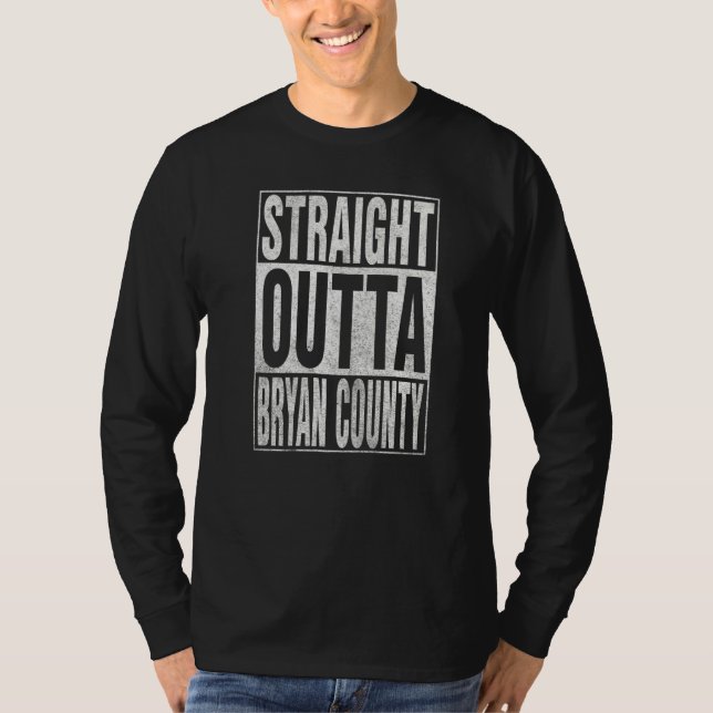 STRAIGHT OUTTA BRYAN COUNTY Cool Home Quote T-Shirt (Vorderseite)