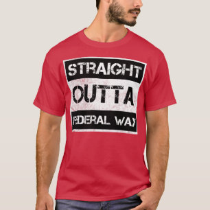 Straight Outta Bundesstaatlich Way City Washington T-Shirt