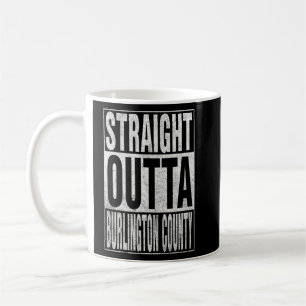 STRAIGHT OUTTA BURLINGTON LANDKREIS Cool Zuhause Z Kaffeetasse