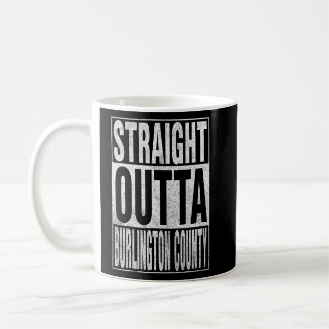STRAIGHT OUTTA BURLINGTON LANDKREIS Cool Zuhause Z Kaffeetasse (Links)