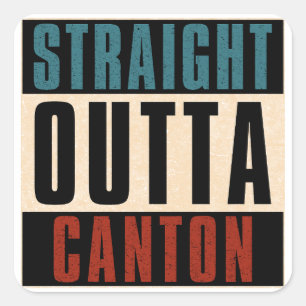 Straight Outta Canton Ohio OH Quadratischer Aufkleber