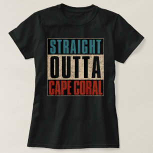 Straight Outta Cape Coral Florida FL T-Shirt