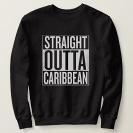 Straight outta Caribbean Rastafari Reggae Sweater Sweatshirt