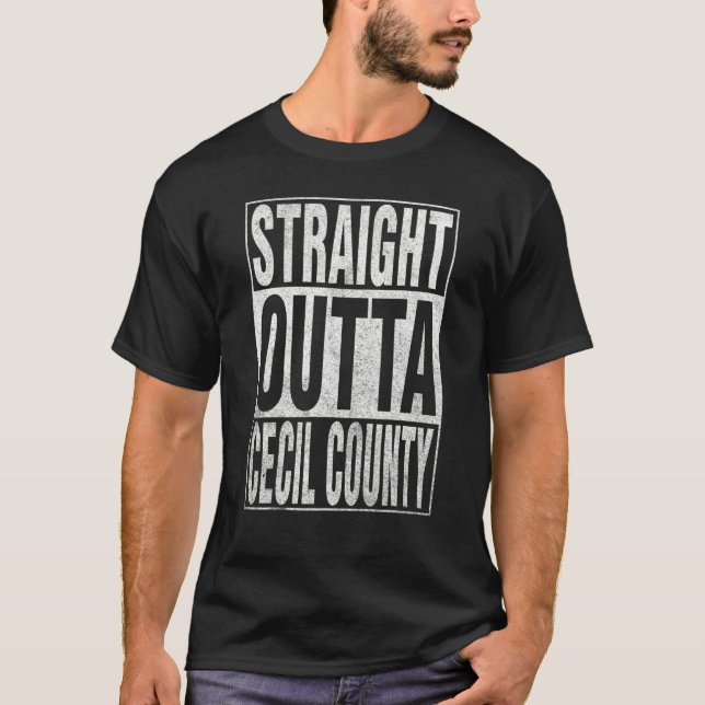 STRAIGHT OUTTA CECIL COUNTY Cool Home Quote T-Shirt (Vorderseite)
