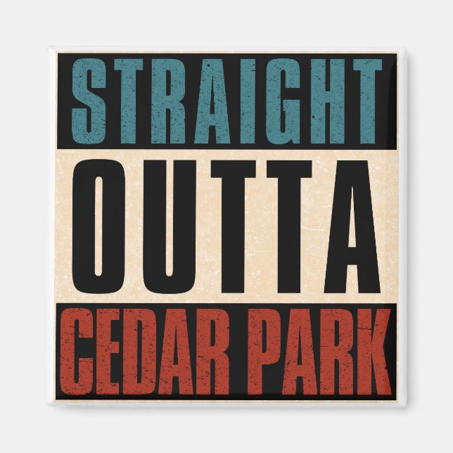 Straight Outta Cedar Park Texas TX Magnet (Vorne)
