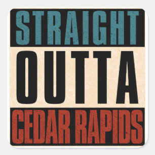 Straight Outta Cedar Rapids Iowa IA Quadratischer Aufkleber