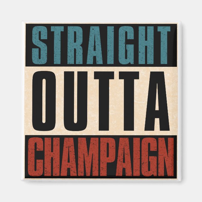 Straight Outta Champaign Illinois IL Magnet (Vorne)