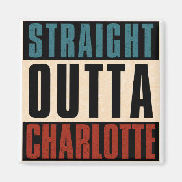 Straight Outta Charlotte North Carolina NC USA Magnet