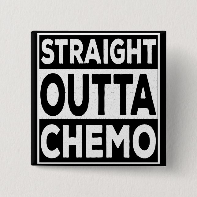 Straight Outta Chemo Button (Vorderseite)