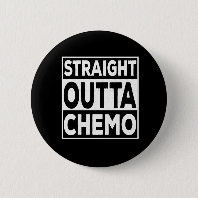 Straight Outta Chemo Button (Vorderseite)