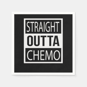 Straight Outta Chemo Funny Battle Cancer Gift Serviette