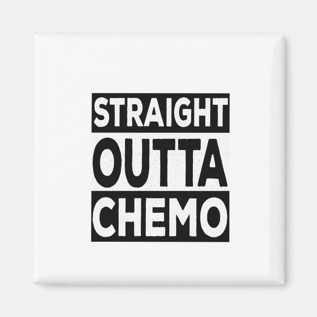 Straight Outta Chemo Magnet (Vorne)