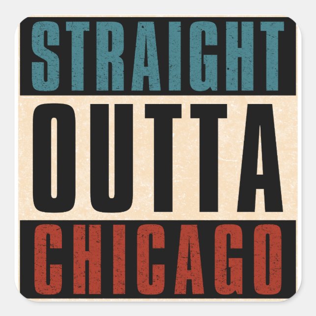 Straight Outta Chicago Illinois IL USA Quadratischer Aufkleber (Vorderseite)