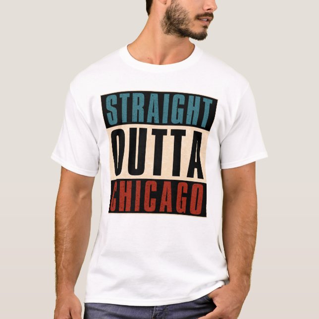 Straight Outta Chicago Illinois IL USA T-Shirt (Vorderseite)