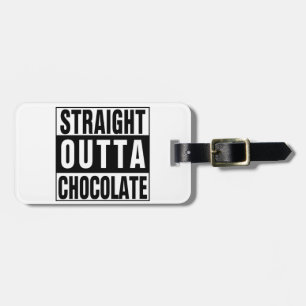 Straight Outta Chocolate Gepäckanhänger