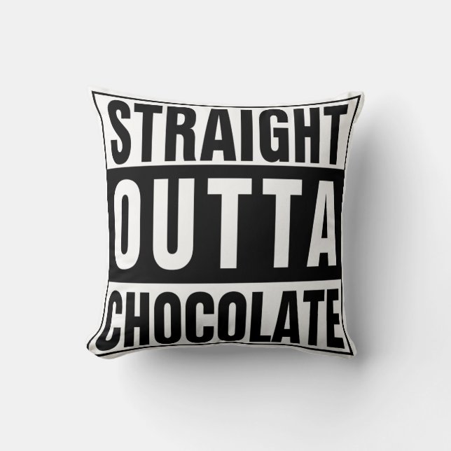 Straight Outta Chocolate Kissen (Vorderseite)