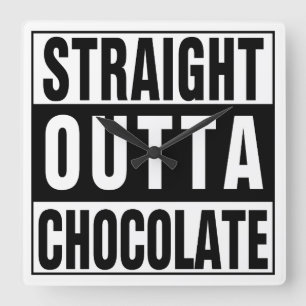 Straight Outta Chocolate Quadratische Wanduhr
